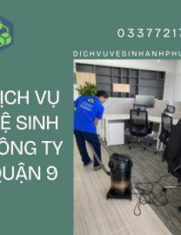 Dịch vụ vệ sinh công ty quận 9 chuyên nghiệp 