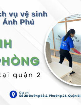Dịch vụ vệ sinh văn phòng Quận 2 chuyên nghiệp, uy tín cùng Ánh Phú